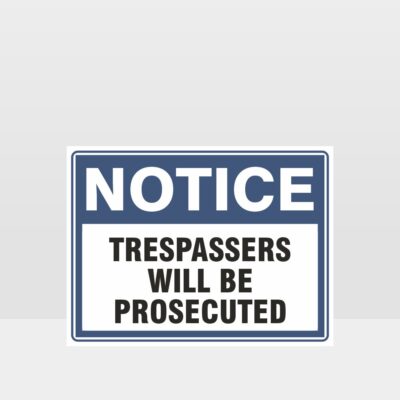 Trespassers Will Be Prosecuted Sign