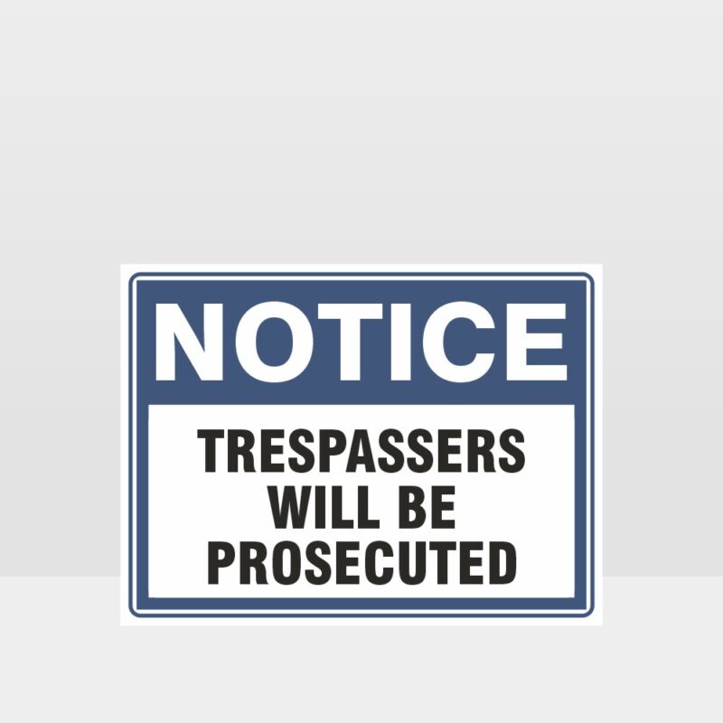 Trespassers Will Be Prosecuted Sign