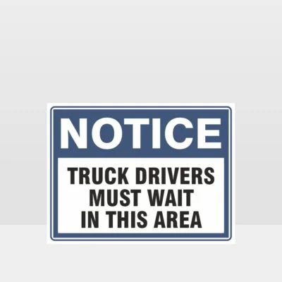 Truck Drivers Must Wait In This Area Sign