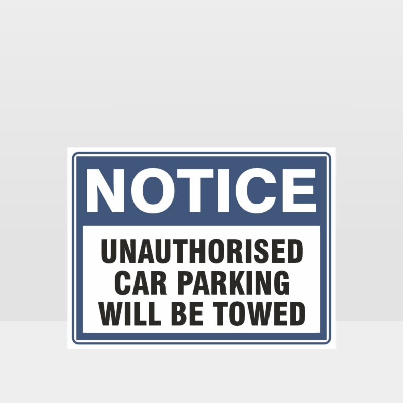 Unauthorised Car Parking Will Be Towed Sign