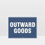 Outward Goods Sign