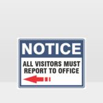All Visitors Must Report To Office Sign