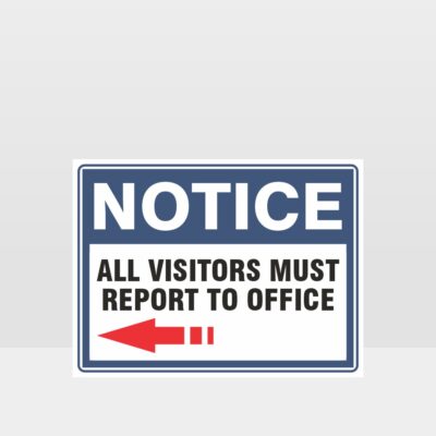 All Visitors Must Report To Office Sign