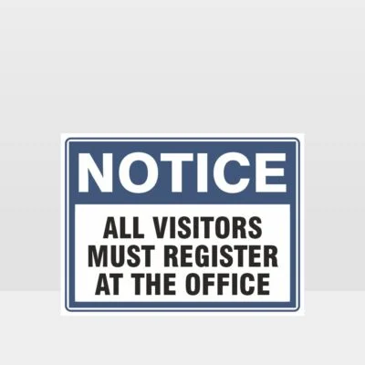 All Visitors Must Register At The Office Sign