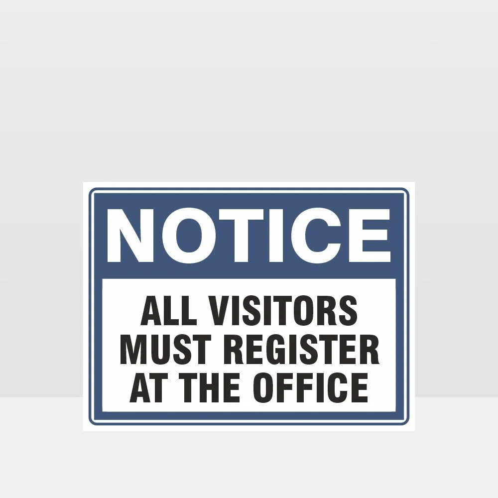 All Visitors Must Register At The Office Sign