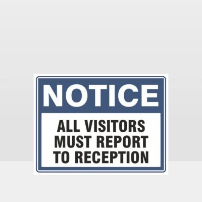 All Visitors Must Report To Reception Sign