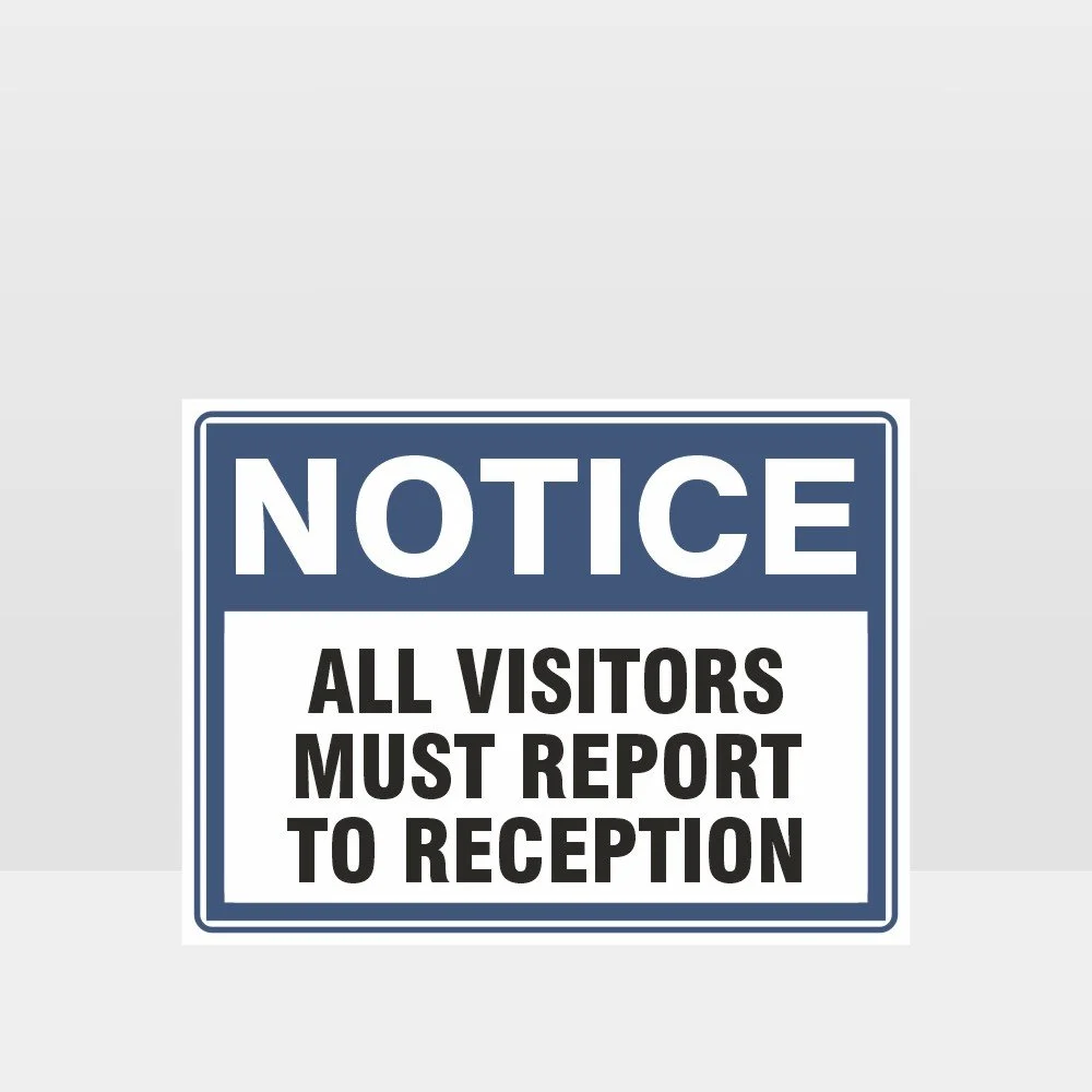 All Visitors Must Report To Reception Sign