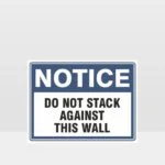 Do Not Stack Against This Wall Sign