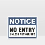 No Entry Unless Authorised Sign