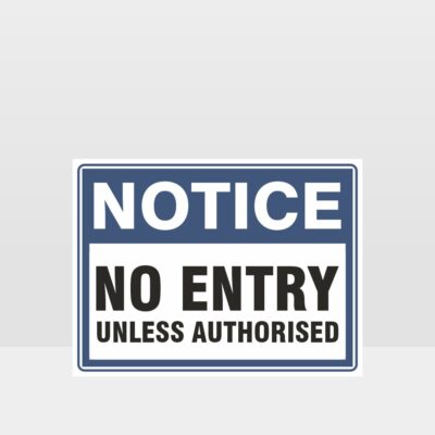 No Entry Unless Authorised Sign