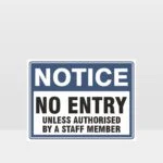 No Entry Unless Authorised By A Staff Member Sign