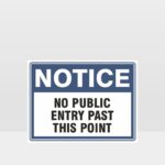No Public Entry Past This Point Sign