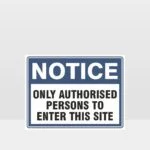 Only Authorised Persons To Enter This Site Sign