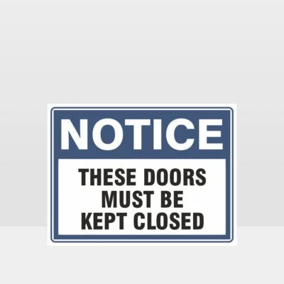 These Doors Must Be Kept Closed Sign