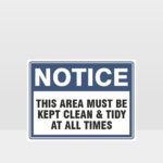 Keep This Area Clean And Tidy Sign
