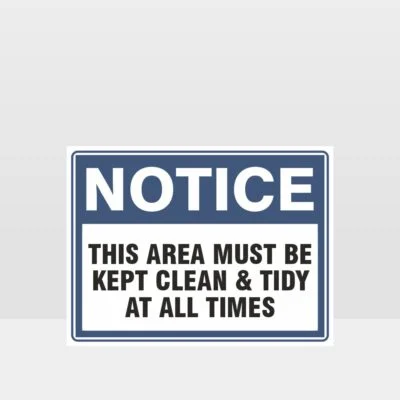 Keep This Area Clean And Tidy Sign
