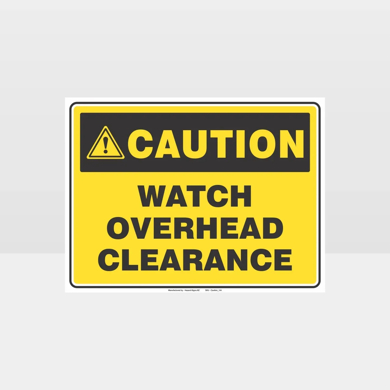 Caution Watch Overhead Clearance Sign