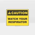 Caution Wear Your Respirator Sign