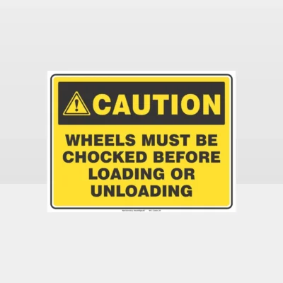 Caution Wheels Must Be Chocked Sign