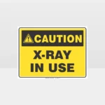 Caution X-Ray In Use Sign