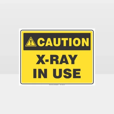 Caution X-Ray In Use Sign