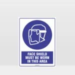 Mandatory Face Shield Must Be Worn In This Area Sign