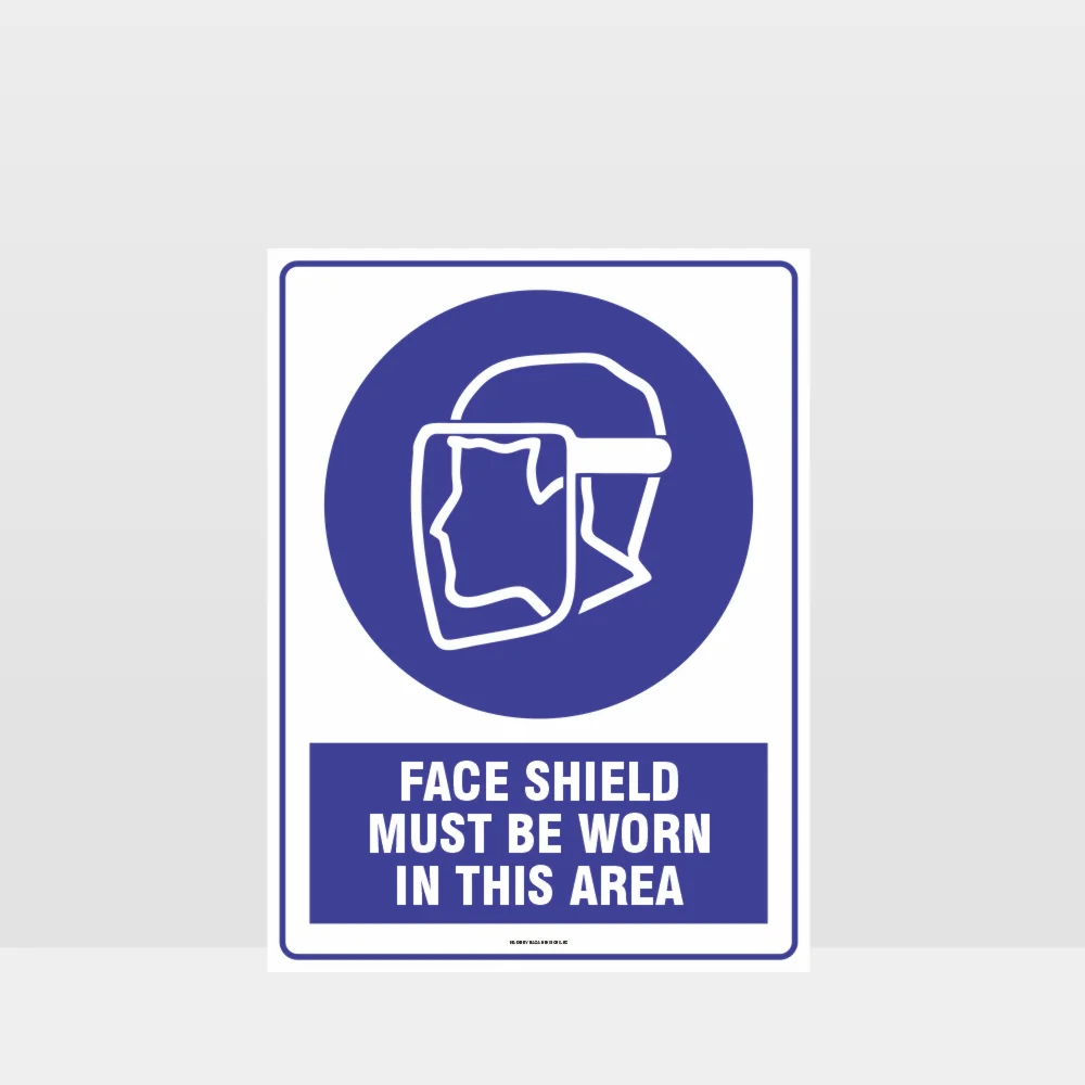 Mandatory Face Shield Must Be Worn In This Area Sign