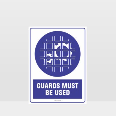 Mandatory Guards Must Be Used Sign
