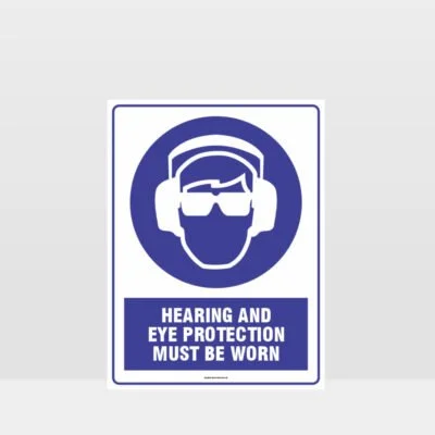 Mandatory Hearing and Eye Protection Must Be Worn Sign