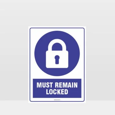 Mandatory Must Remain Locked Sign