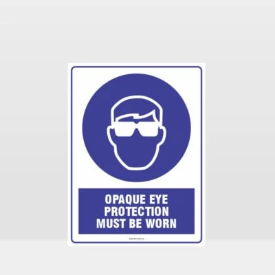 Mandatory Opaque Eye Protection Must Be Worn Sign