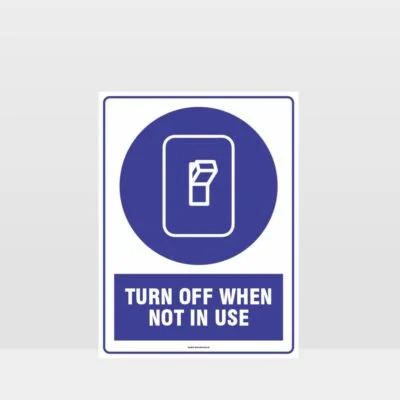 Mandatory Turn Off When Not In Use Sign