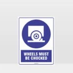 Mandatory Wheels Must Be Chocked Sign