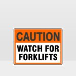 Caution Watch For Forklifts Sign