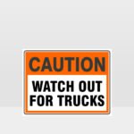 Caution Watch Out For Trucks Sign