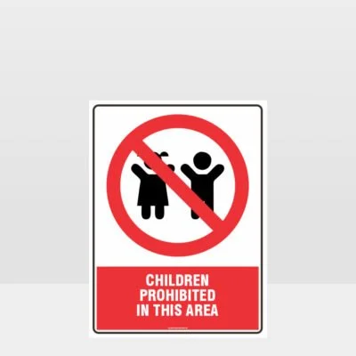Prohibition Children Prohibited In This Area Sign