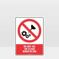 Prohibition Do Not Oil Or Clean Sign