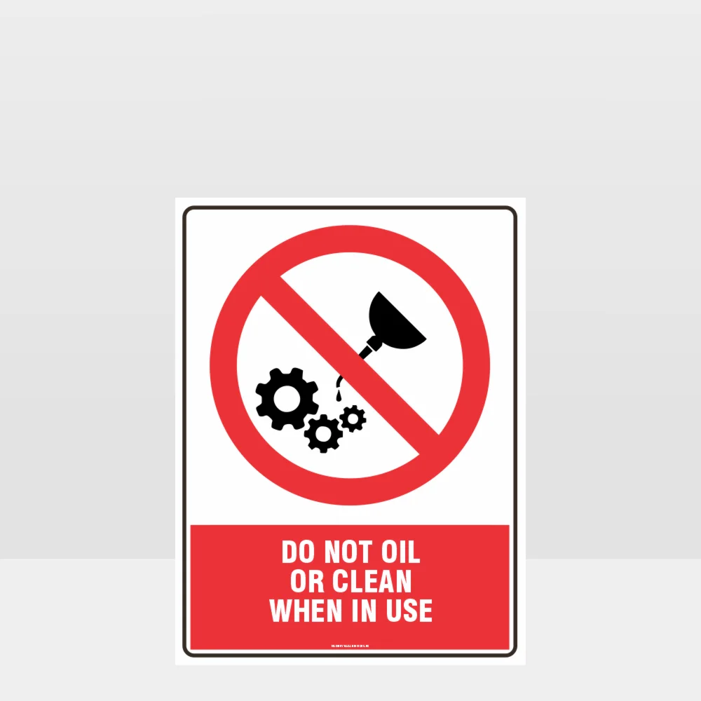 Prohibition Do Not Oil Or Clean Sign Prohibition Do Not Oil Or Clean Sign