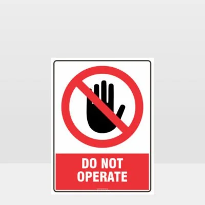 Prohibition Do Not Operate Sign