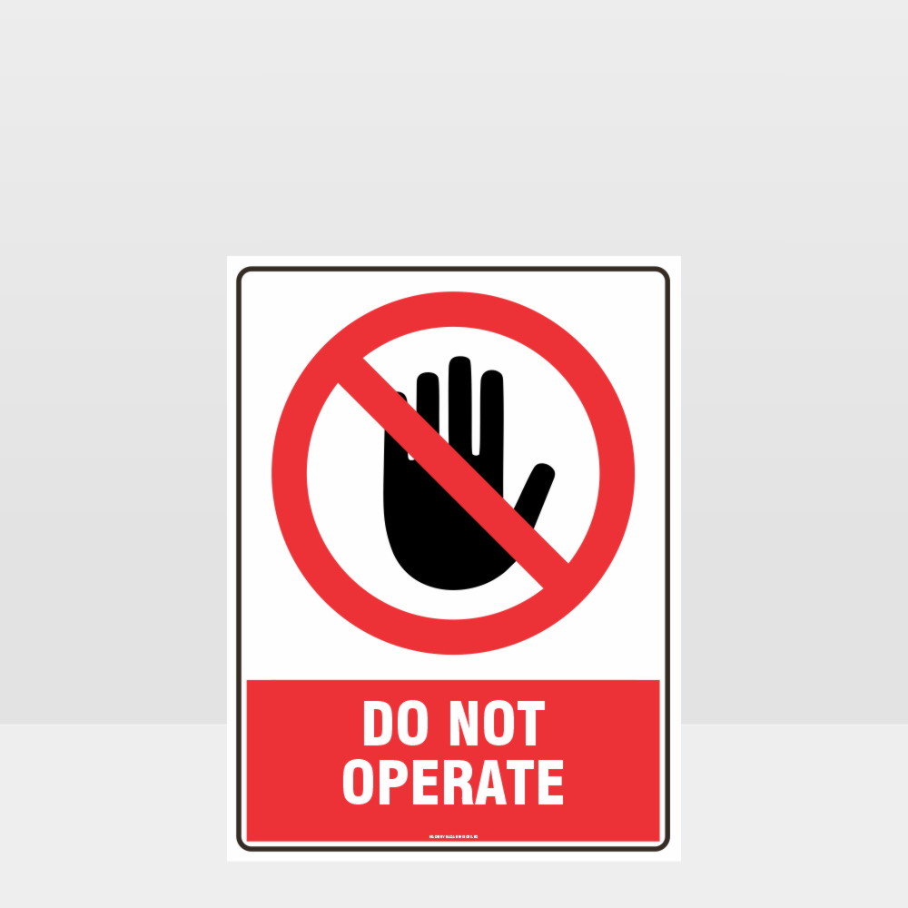 Prohibition Do Not Operate Sign - Prohibition Sign - Hazard Signs
