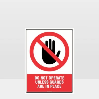 Prohibition Do Not Operate Unless Guards Sign