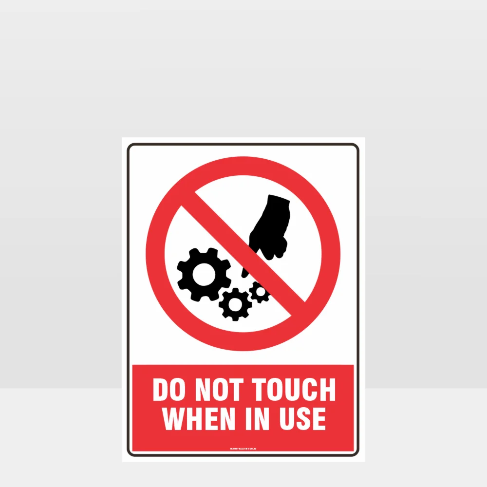Prohibition Do Not Touch When In Use Sign Prohibition Do Not Touch When In Use Sign