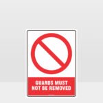 Prohibition Guards Must Not Be Removed Sign