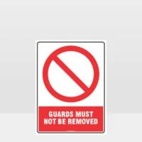 Prohibition Guards Must Not Be Removed Sign