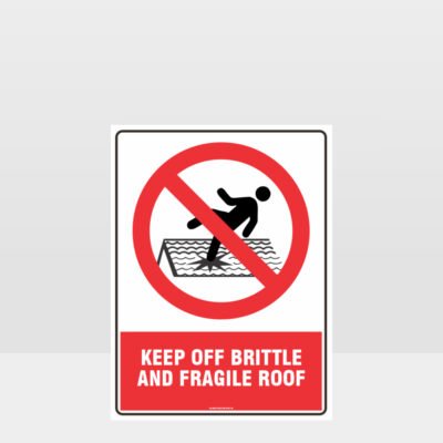 Prohibition Keep Off Brittle And Fragile Roof Sign