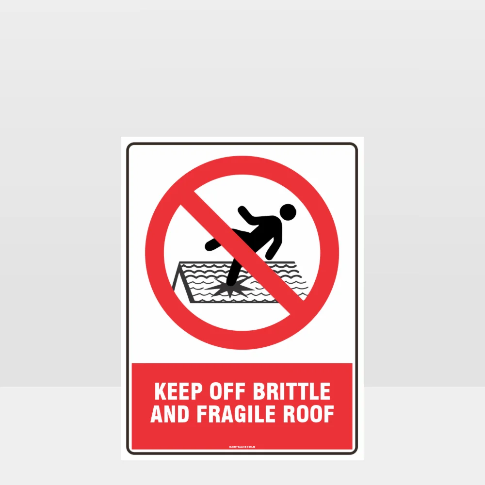 Prohibition Keep Off Brittle And Fragile Roof Sign Prohibition Keep Off Brittle And Fragile Roof Sign