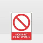 Prohibition Locked Out Do Not Operate Sign