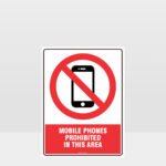 Prohibition Mobile Phones Prohibited In This Area Sign