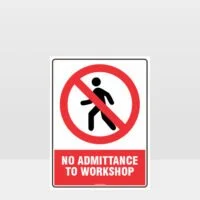 Prohibition No Admittance To Workshop Sign