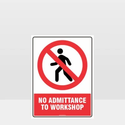 Prohibition No Admittance To Workshop Sign
